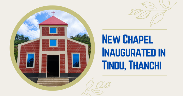 New Chapel Inaugurated in Tindu, Thanchi